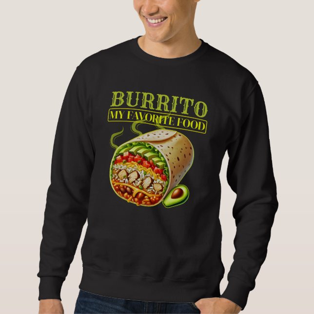 Burrito mein Lieblingsessen Sweatshirt (Vorderseite)