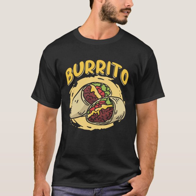 Burrito Taco Taquito Mexican Food for Chicano Chef T-Shirt (Vorderseite)