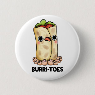 Burritoes Funny Burrito Pun Button