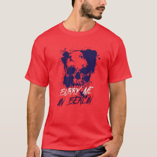 Burry Me in Berlin T-Shirt