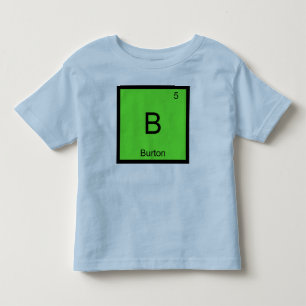 Burton Name Chemie Element Periodensystem Kleinkind T-shirt