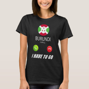 Burundi Flag Souvenir Burundi ruft ist Callin T-Shirt