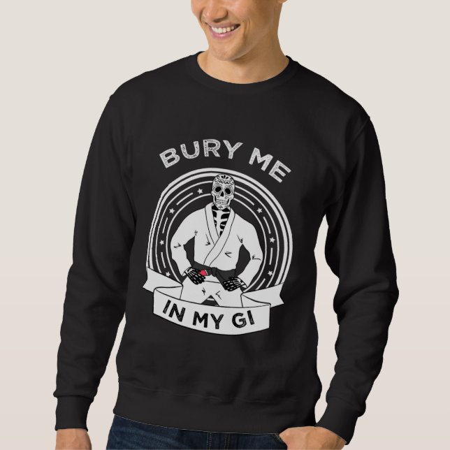 Bury Me In My Gi Skeleton Brazilian Jiu Jitsu BJJ  Sweatshirt (Vorderseite)