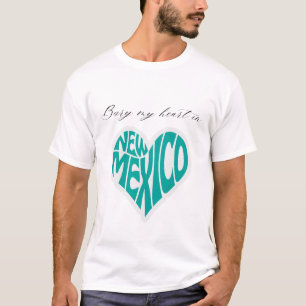Bury Mein Herz in New Mexico T-Shirt