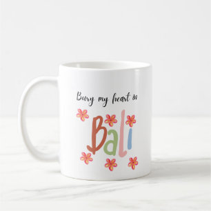 Bury My Heart in Bali Kaffeetasse