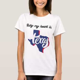 Bury My Heart in Texas T-Shirt