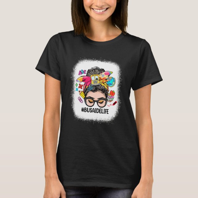 Bus Aide Life Messy Bun Women Back To School T-Shirt (Vorderseite)