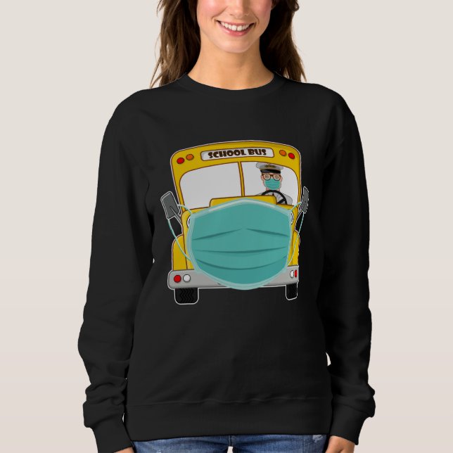 Bus Driver Cant Mask My Love For Students School B Sweatshirt (Vorderseite)