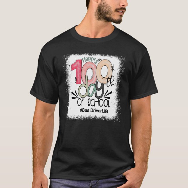 Bus Driver Life Happy 100th Days Of School Back To T-Shirt (Vorderseite)