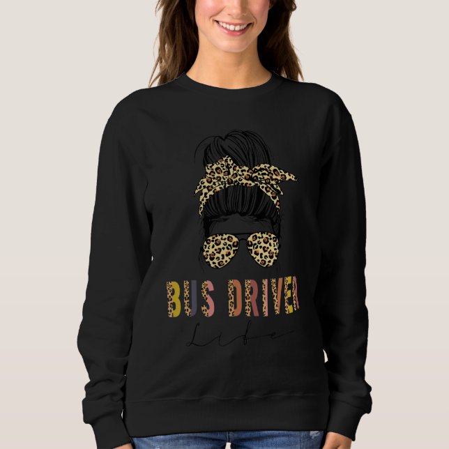 Bus Driver Life Messy Bun Cute School Bus Driver W Sweatshirt (Vorderseite)
