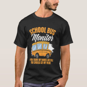Bus-Monitor Meine Hände sind voll Bus-Assistent Bu T-Shirt