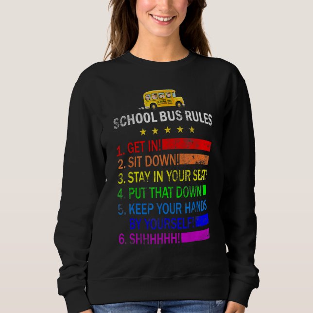 Bus Rules  School Bus Driver Job Pride Back To Sch Sweatshirt (Vorderseite)