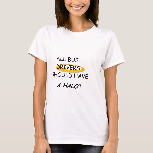 Bus-Taucher sollten einen Halo haben T-Shirt (Vorderseite)