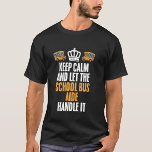 Busbetreuer Bleib ruhig und kümmere dich darum Bus T-Shirt