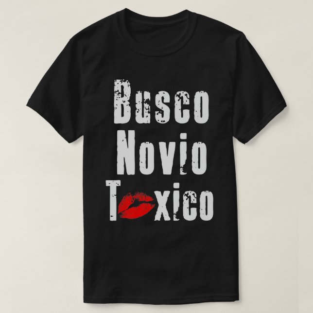 Busco Novio Toxico - Funny Spanish Zitat zum Feist T-Shirt (Design vorne)