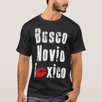 Busco Novio Toxico - Funny Spanish Zitat zum Feist T-Shirt