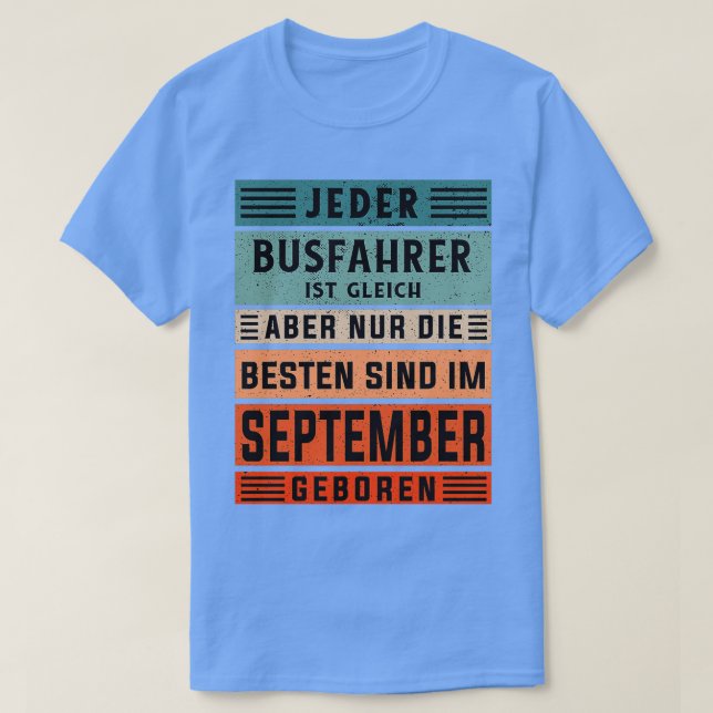Busfahrer Geburtstag September geborener Busfahrer T-Shirt (Design vorne)