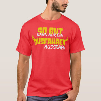 Busfahrer Handsome T-Shirt