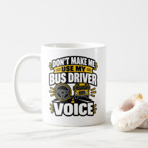 Busfahrer Humor Verwenden Sie Mein Busfahrer-Stimm Kaffeetasse