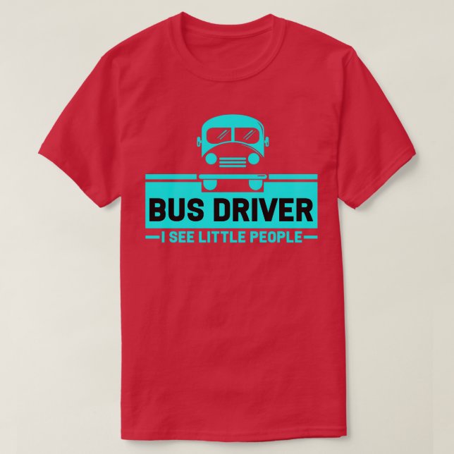 Busfahrer Ich sehe kleine Leute T-Shirt (Design vorne)