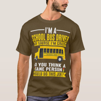Busfahrer im verrückten Fahrschulbusfahrer T-Shirt