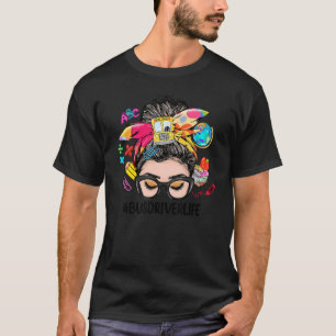 Busfahrer-Leben Unordentliche Frisur Frauen Zurück T-Shirt