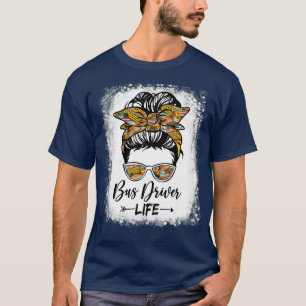 Busfahrer Life Messy Bun Hair Niedlich School Bus T-Shirt