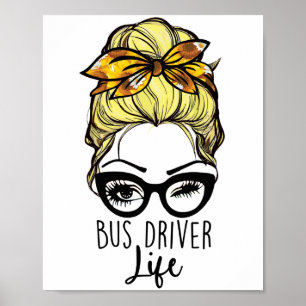 Busfahrer Life Messy Bun Sonnenblume Schule Poster
