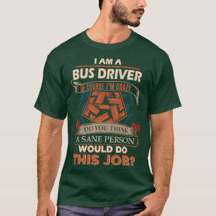 Busfahrer Sane Person Geschenkartikel T-Shirt