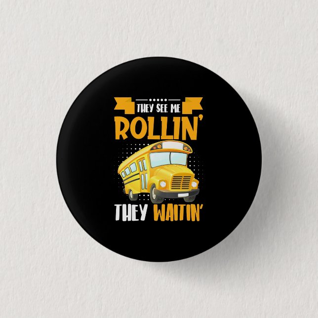 Busfahrer sehen Me Rollin Button (Vorderseite)