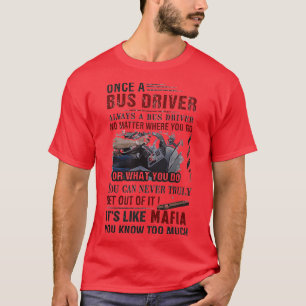 Busfahrer sind wie Mafia T-Shirt