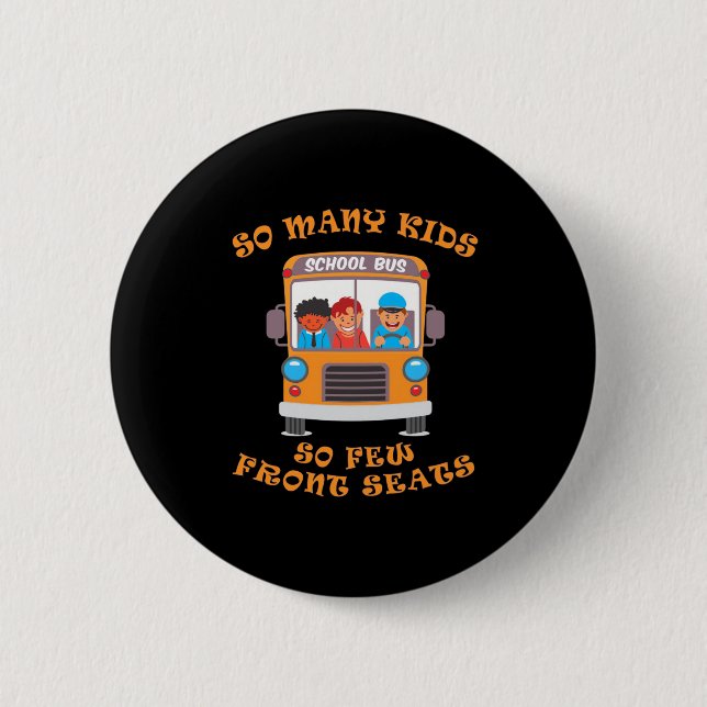 Busfahrer so viele Kinder, so wenige Vorsitze Button (Vorderseite)