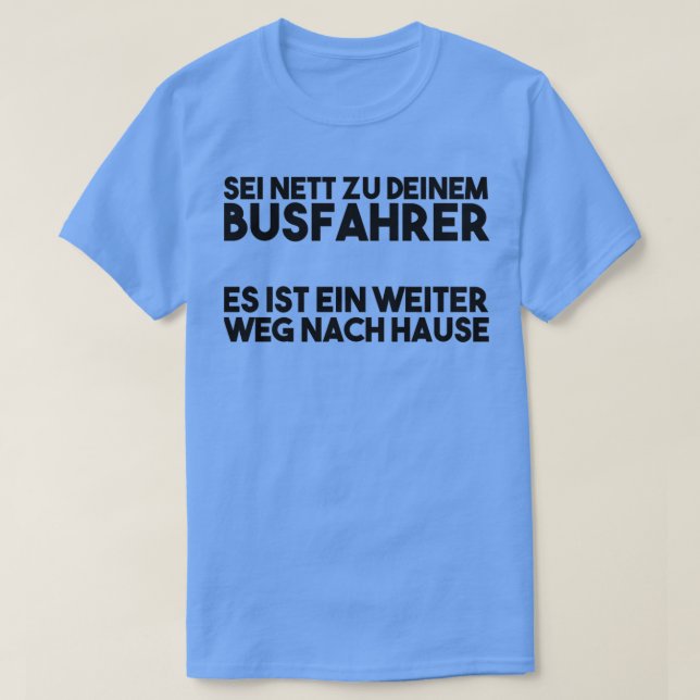Busfahrer Sprichwort 2 T-Shirt (Design vorne)