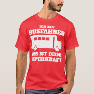 Busfahrer Super Power Funny Funny Funny Funny Gesc T-Shirt