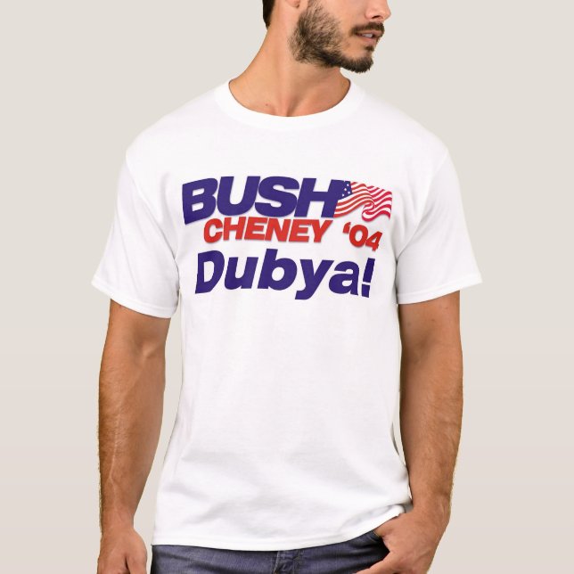 Bush/Cheney '04 Kampagnen-Slogan: Dubya! T-Shirt (Vorderseite)