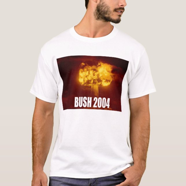 Bush für nuklearen Krieger T-Shirt (Vorderseite)