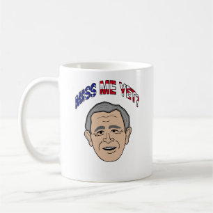 Bush hat mich schon verpasst? tasse