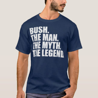 Bush Nachname Bush Nachname Bush Nachname B T-Shirt
