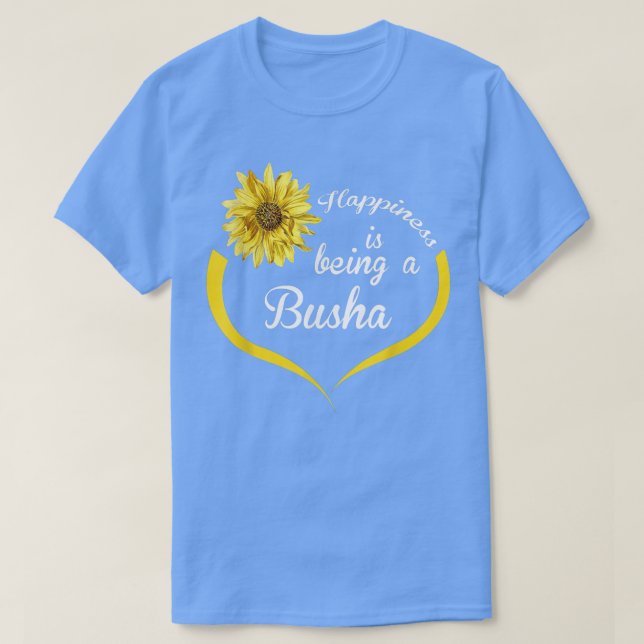 Busha Geschenk Glück ist ein Busha T-Shirt (Design vorne)