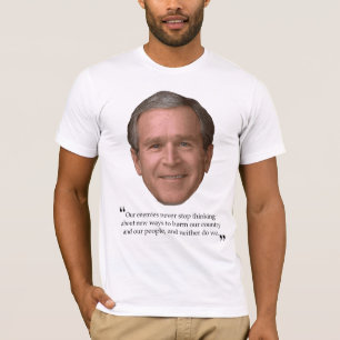 Bushism-T - Shirt (unsere Leute schädigend)