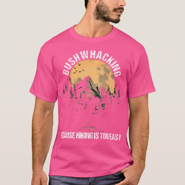 Bushwhacker Outdoorüberleben Easy Bushcraft Bushwh T-Shirt (Vorderseite)