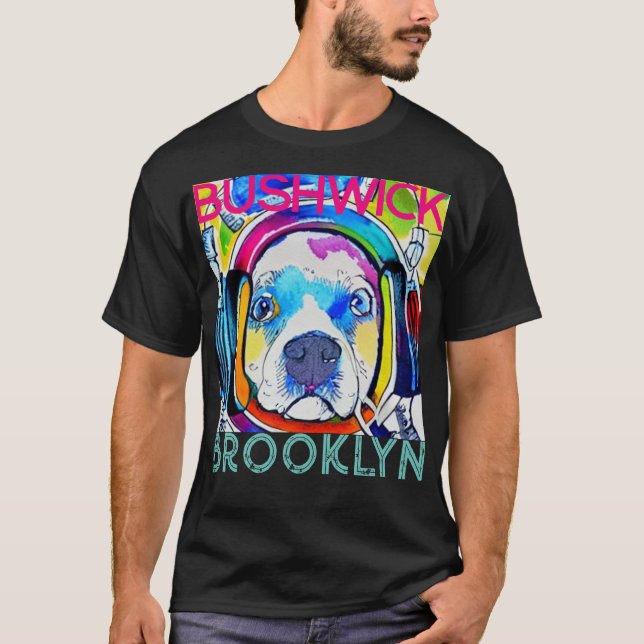 Bushwick Brooklyn, Technicolor Music dog T - Shirt (Vorderseite)