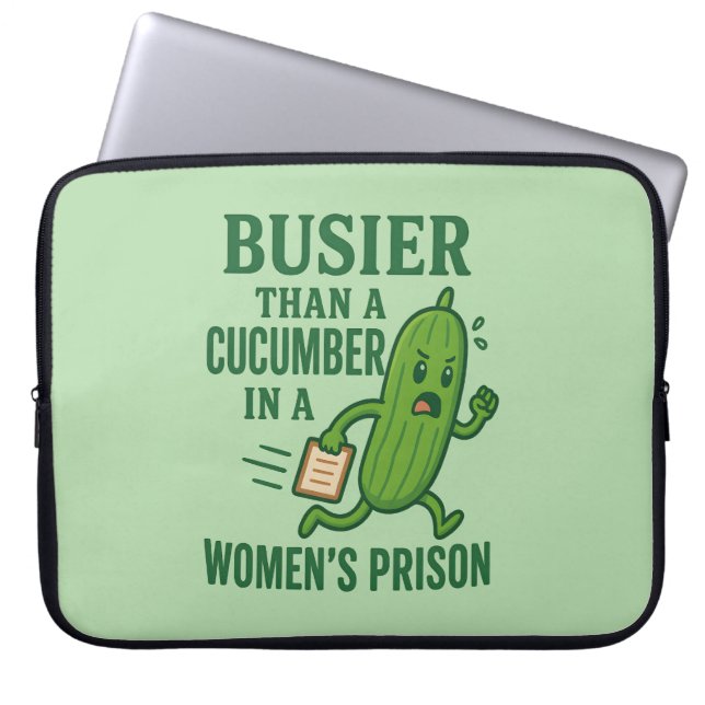 Busier Than a Cucumber In A Women’s Prison Funny Laptopschutzhülle (Vorderseite)