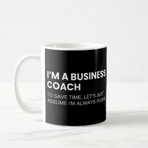 Business Coach Funny Work Sprichwort Kaffeetasse
