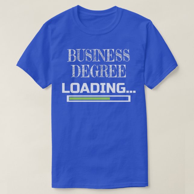 Business Degree Loading Business School Major Gift T-Shirt (Design vorne)