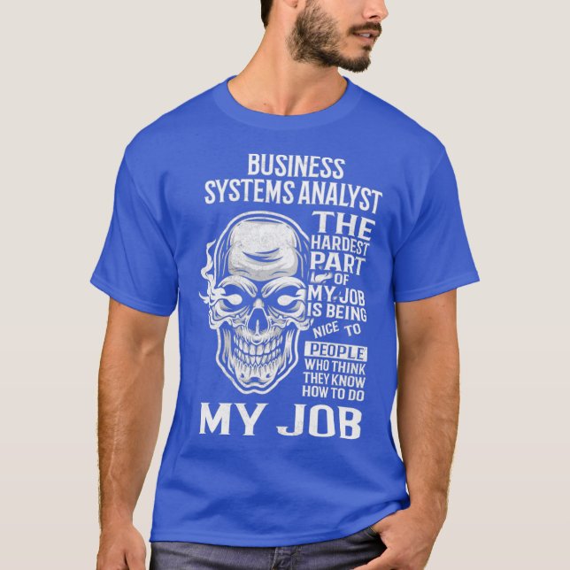 Business Systems Analyst Business Systems T   2 T-Shirt (Vorderseite)
