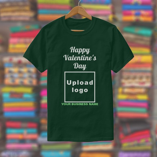 Business Valentine Gruß auf Deep Forest Green T-Shirt (Deep forest green t-shirt with your business name and logo and with Happy Valentine's Day greeting.)