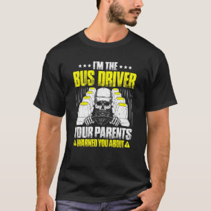 Busman Ihre Eltern warnten Sie vor Busfahrern T-Shirt