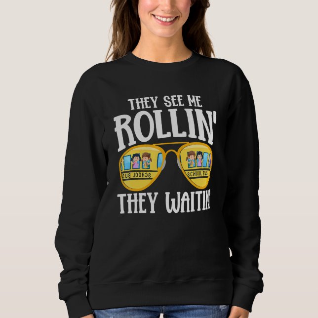 Busman   They See Me Rollin' School Bus Driver Sweatshirt (Vorderseite)