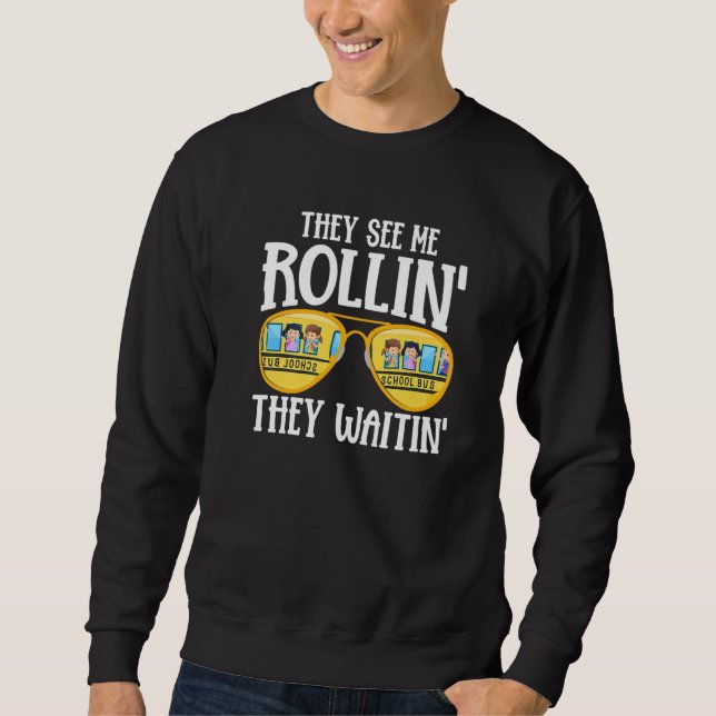 Busman  They See Me Rollin' School Bus Driver Sweatshirt (Vorderseite)